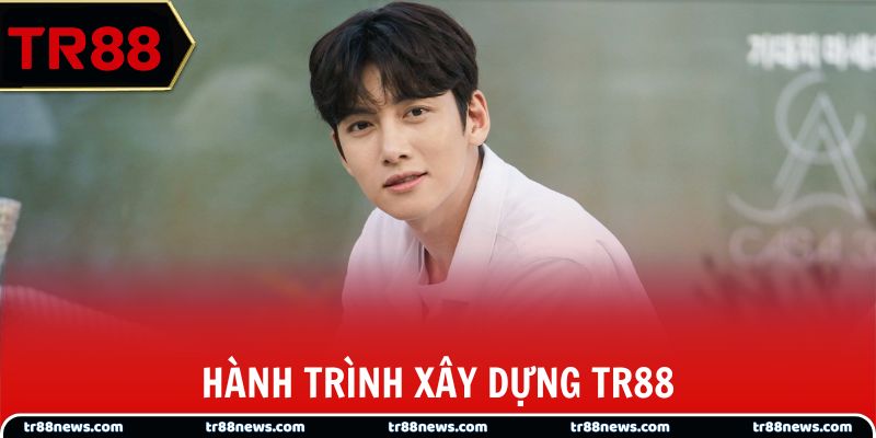 Hành trình xây dựng TR88