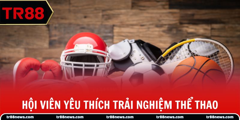 Hội viên yêu thích trải nghiệm thể thao