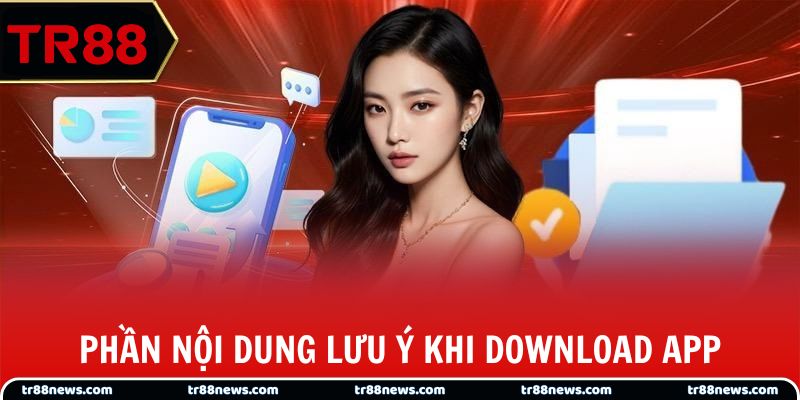 Phần nội dung lưu ý khi download app